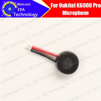 5.5 inch OUKITEL K6000 Pro microfon 100% Original, Nou Mic de Înlocuire Accesorii de Reper Pentru K6000 Pro.