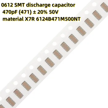 50PCS 0612 SMT de descărcare de gestiune condensator de 470pF (471) ± 20% 50V material X7R 6124B471M500NT
