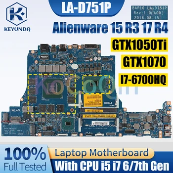 LA-D751P Pentru Dell Alienware 15 R3 17 R4 Notebook Placa de baza i5 i7 6/7 Gen GTX1050Ti GTX1070 Laptop Placa de baza Testate Complet
