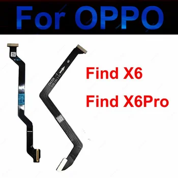 LCD Placa de baza Cablu Flex Pentru OPPO find X6 X6 Pro Placa de baza, Ecran LCD Display Placa Flex Panglică Piese de Reparații Găsi X6Pro