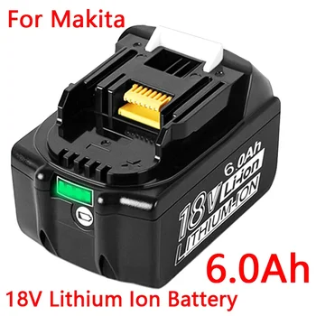 Pentru Makita 18V 6.0 9.0 Ah Ah Baterie Reîncărcabilă Litiu,Pentru Unelte electrice fără Fir BL1860B BL1830 BL1840 Înlocuirea Bateriei
