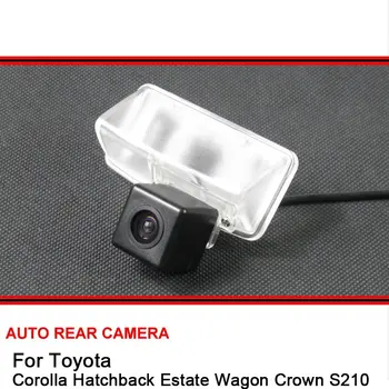 Pentru Toyota Corolla Hatchback, Estate Wagon Coroana S210 Viziune de Noapte, Auto Reverse Backup Retrovizoare Parcare Spate Vedere aparat de Fotografiat CCD HD