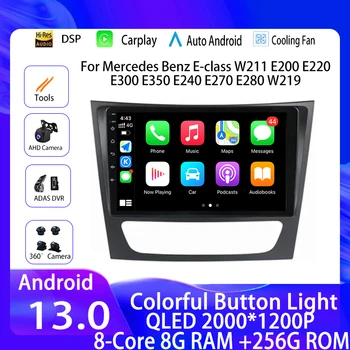 Radio auto Android 13 Pentru Mercedes-Benz E-class W211 E200 E220 E300 E350 E240 E270 E280 W219 Carplay Stereo Multimedia Player DSP