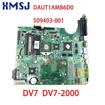 XMSJ Pentru HP Pavilioin DV7 DV7-2000 Laptop Placa de baza DAUT1AMB6D0 509403-001 DDR2 HD 4650 Gratuit CPU pe Deplin Testat